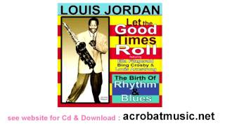Louis Jordan : Let The Good Times Roll