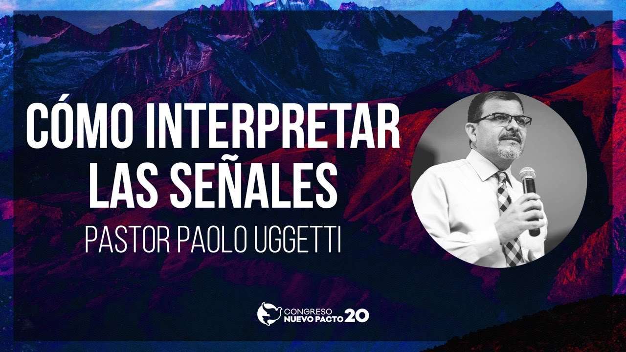 "Cómo Interpretar las Señales" — Pastor Paolo Uggetti