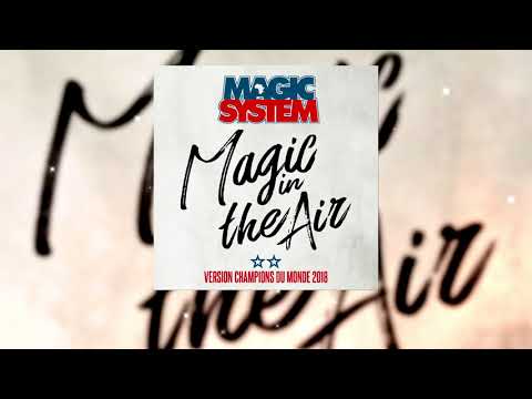Magic System - Magic In The Air (feat Ahmed Chawki) Version Champions du Monde 2018 ⭐⭐