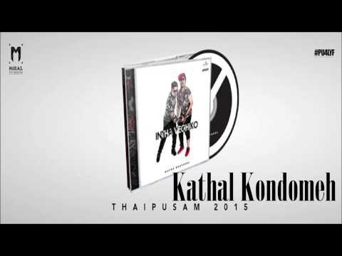 Kathal Kondomeh - Intha Veciko | Havoc Brothers | PU4LYF |