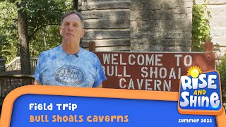 Rise and Shine Bull Shoals Caverns Field Trip
