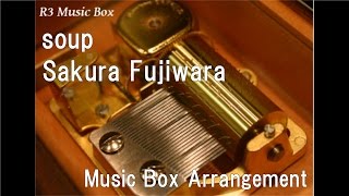 soup/Sakura Fujiwara [Music Box]