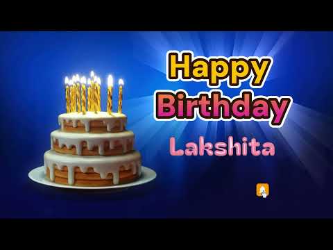 Happy Birthday Song Created for Someone Special Known by the Name Lakshita