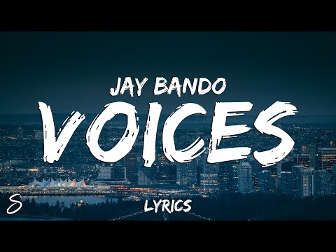Jay Bando - Voices (Lyrics)