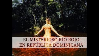 El Misterio del Río Rojo en Rep. Dominicana | WilliamRamosTV