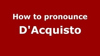 How to pronounce D’acquisto