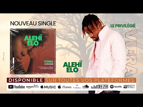 VIERA Le Privilégié - ALEHI ELO (Audio Officiel)