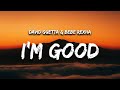 David Guetta, Bebe Rexha - I'm Good (Lyrics) 