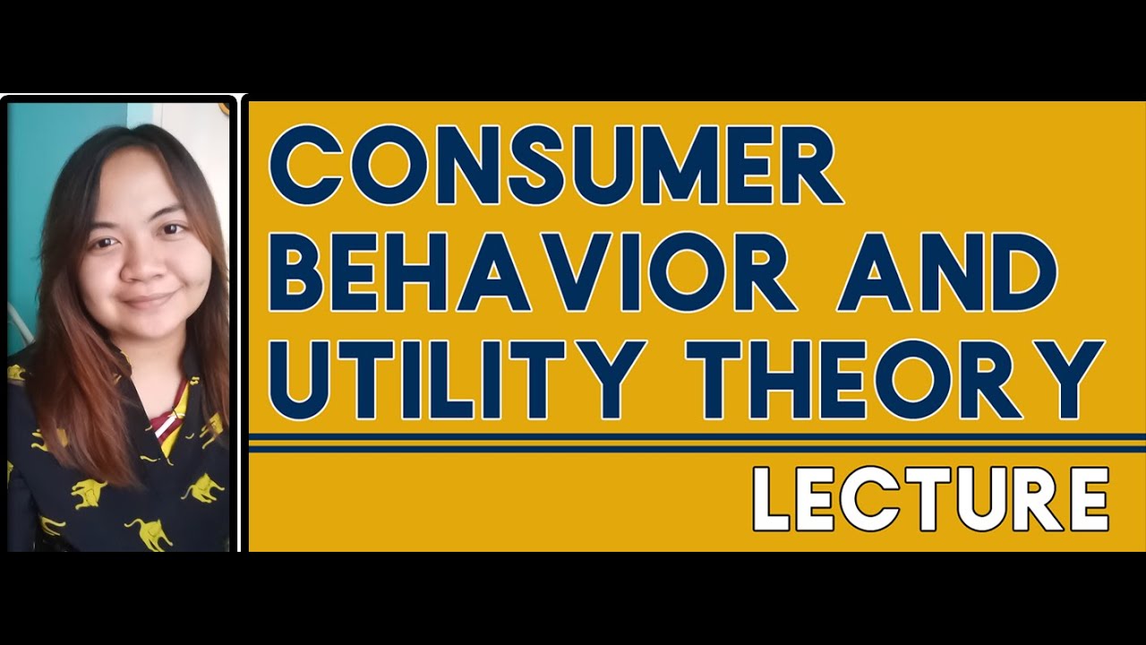 Consumer Behavior and Utility Theory