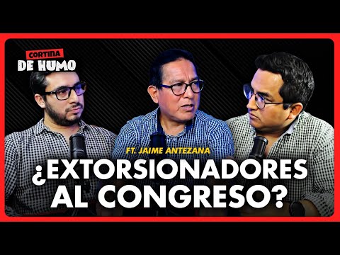 ¿MAFIAS de EXTORSIONADORES llegarán al CONGRESO? | Cortina de Humo #15