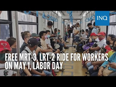 Free MRT-3, LRT-2 ride for workers on May 1, Labor Day