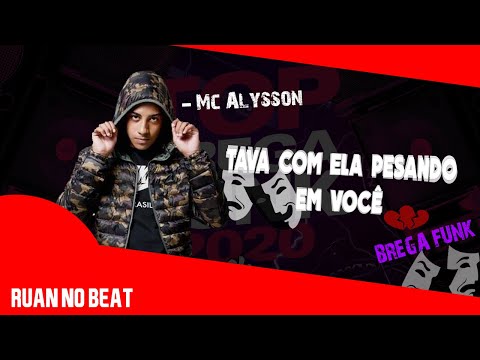 MC ALYSSON - TAVA COM ELA PENSANDO EM VC (Remix Brega Funk) Ruan no Beat