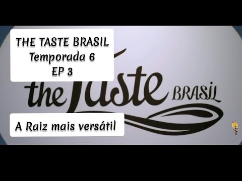 THE TASTE BRASIL 2023 temporada 6 EP 3 a raiz mais forte