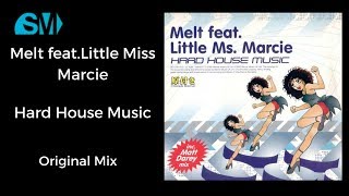 Melt feat.Little Ms.Marcie-Hard House Music-Original Mix(2000)