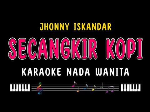 SECANGKIR KOPI - Karaoke Nada Wanita [ JHONNY ISKANDAR ]