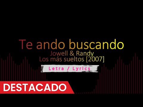 Te Ando Buscando - Jowell y Randy