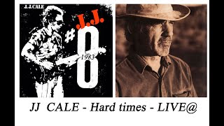 JJ CALE - Hard times - LIVE@