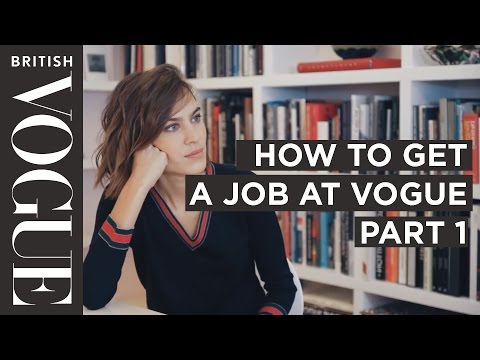 How to get a Job at Vogue with Alexa Chung | Full Documentary | Future of Fashion | British Vogue