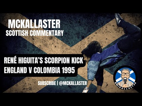 René Higuita's Scorpion Kick. Unbiased Scottish Commentary on England v Colombia 1995 by McKallaster