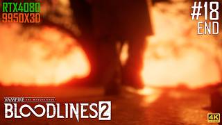 #18【最終回】[Vampire: The Masquerade - Bloodlines 2][PC最高画質][4K] 闇夜に潜むヴァンパイアの物語！【RTX4080】