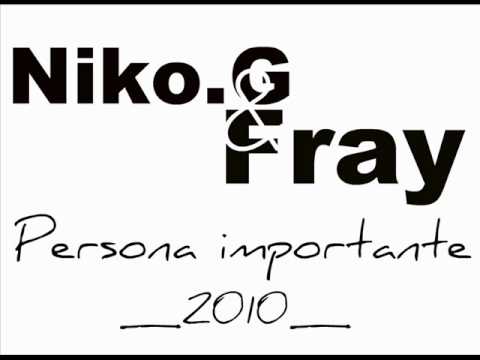 NIKO.G & FRAY - PERSONA IMPORTANTE (2010)