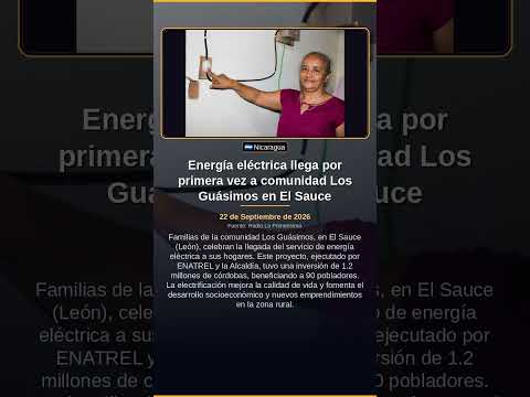 Energía eléctrica llega por primera vez a comunidad Los Guásimos en El Sauce