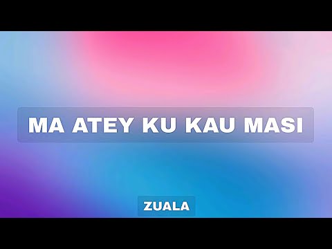 ZUALA - MA ATEY KU KAU MASI (COVER)