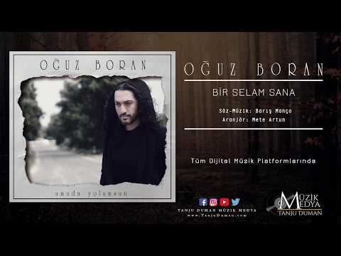 Oğuz Boran - Bir Selam Sana [Official Video ©2018 Tanju Duman Müzik Medya]