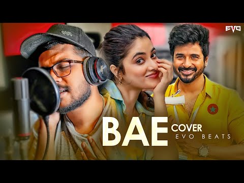 Bae Cover By EVO BEATS | Bae (Don) Cover | Sivakarthikeyan | Anirudh Ravichander | Tamil Love Song