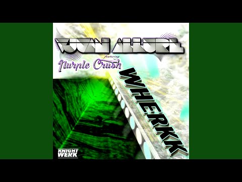 Wherkk (feat. Purple Crush)