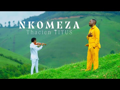Thacien Titus-NKOMEZA (Official Music Video)