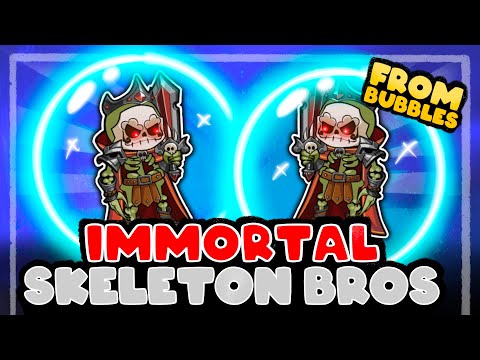 Immortal Skeleton King Bros… Made With Bubbles?!