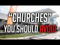 False "Churches" To Avoid