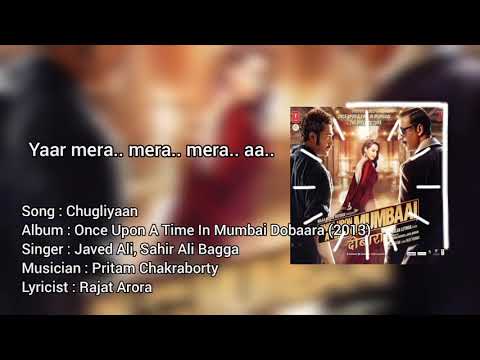 Chugliyaan | Lyrics |  Javed Ali, Sahir Ali Bagga |  Once Upon A Time In Mumbai Dobaara (2013)