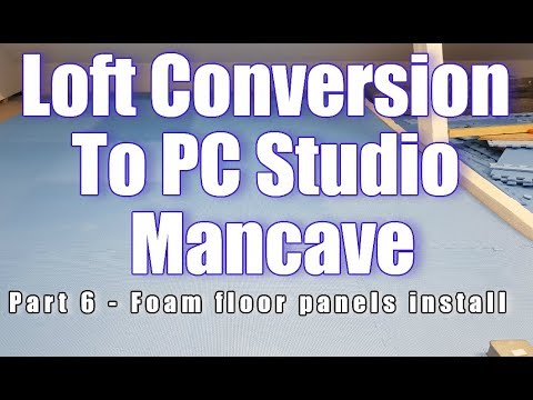 Loft Conversion to Mancave Part 6 - Floor panels install