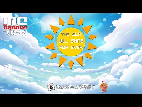 MC GROOVE vs CICCO DJ - The Sun Will Shine For Ever (HIT MANIA ESTATE 2024)