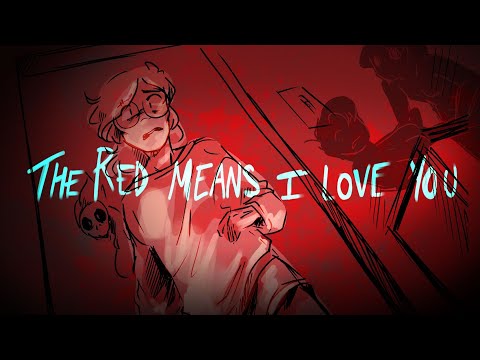 The Red Means I Love You (TW: Blood) - ANIMATIC