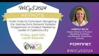 WiCyS 2024 Keynote: Kimberly Becan, Fortinet
