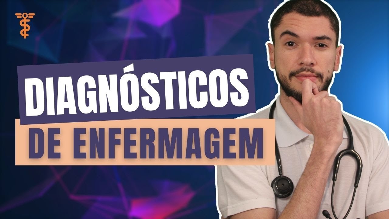 Como fazer DIAGNÓSTICOS DE ENFERMAGEM? (Mais: Como funciona o NANDA-I)