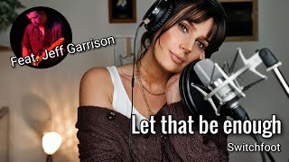 Let that be enough - Switchfoot Cover with Jeff Garrison Acoustic