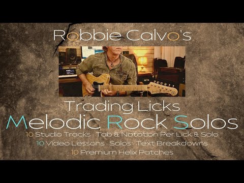 ROBBIE CALVO - TRADING LICKS - MELODIC ROCK SOLOS COURSE