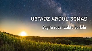 Download lagu Ceramah Ustadz Abdul Somad Begitu Cepat Waktu Berl... mp3