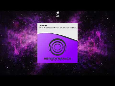 LekSin - On The Edge (Sergey Salekhov Extended Remix) [AERODYNAMICA MUSIC]