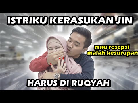 ISTRIKU MALAH KESURUPAN! Sampe Harus di RUQYAH :(