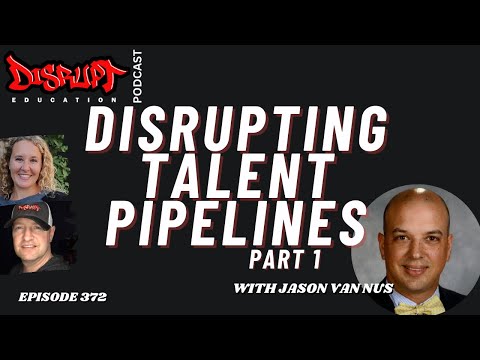 Disrupting Talent Pipelines with Jason Van Nus (Part 1)