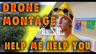 DRONE SONG MONTAGE | Logan Paul - Help Me Help You (GARABATTO Remix)