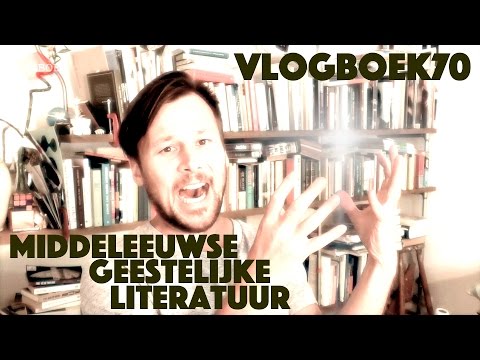 Vlogboek70 - Literatuurgeschiedenis / Middeleeuwen: geestelijke literatuur