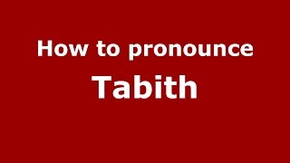 How to pronounce Tabith