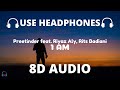 1 AM 8D Audio Riyaz Aly Rits Badiani Preetinder Anshul Garg Rajat N Vicky S Satti D