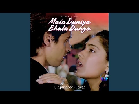 Main Duniya Bhula Dunga (Aashiqui-Unplugged)